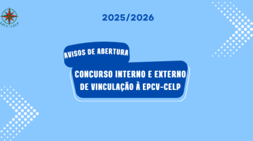 Concurso Interno e Concurso Externo de vinculação de docentes à EPCV-CELP - Avisos de Abertura 2025 / 2026