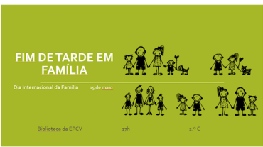 Dia Internacional da Família - Fim de tarde em Família - 2.º C