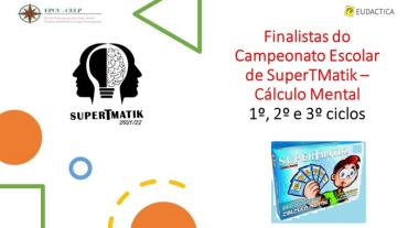 RESULTADOS DO CAMPEONATO ESCOLAR DE CÁLCULO MENTAL - SuperTMatik  (1º, 2º e 3º Ciclos) – 2021/2022
