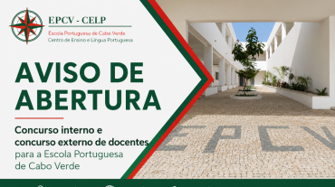 Aviso de abertura – Concurso interno e concurso externo de docentes para a Escola Portuguesa de Cabo Verde da rede pública do Ministério da Educação, Ciência e Inovação e dos respetivos polos