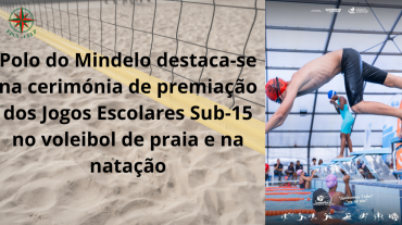 EPCV – Polo do Mindelo destaca-se na cerimónia de premiação dos Jogos Escolares Sub-15 no voleibol de praia e na natação