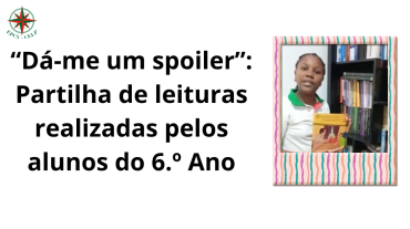 “Dá-me um spoiler”: Partilha de leituras realizadas pelos alunos do 6.º Ano