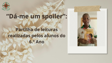 “Dá-me um spoiler”: Partilha de leituras realizadas pelos alunos do 6.º Ano