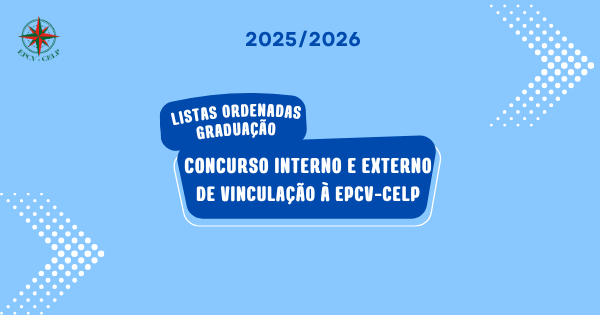 Concurso Interno e Concurso Externo de vinculação de docentes à EPCV-CELP – Listas ordenadas de graduação