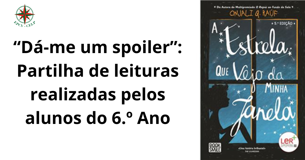 “Dá-me um spoiler”: Partilha de leituras realizadas pelos alunos do 6.º Ano